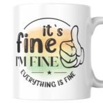 Everything Is Fine Anxiety Mug Gift