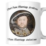 Funny Tudor Gift Mug Henry VIII